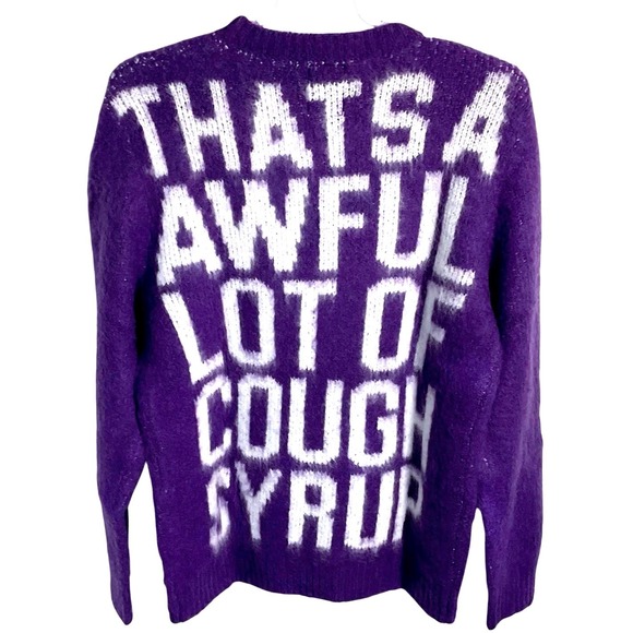 Thats An Awful Lot of Cough Syrup Purple Sweater. Size Lg.
